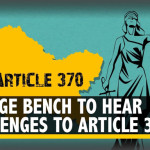 インド最高裁判所の5名の裁判官は、第370条および第35-A条の廃止に対して提出された14件の請願書を聴取します。